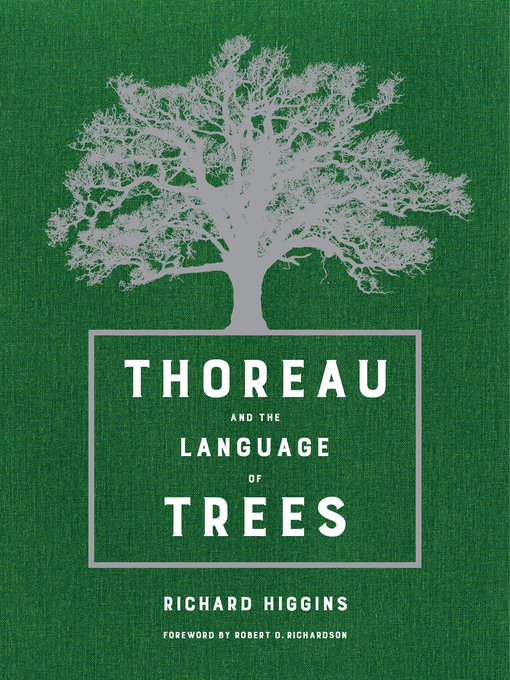 Title details for Thoreau and the Language of Trees by Richard Higgins - Available